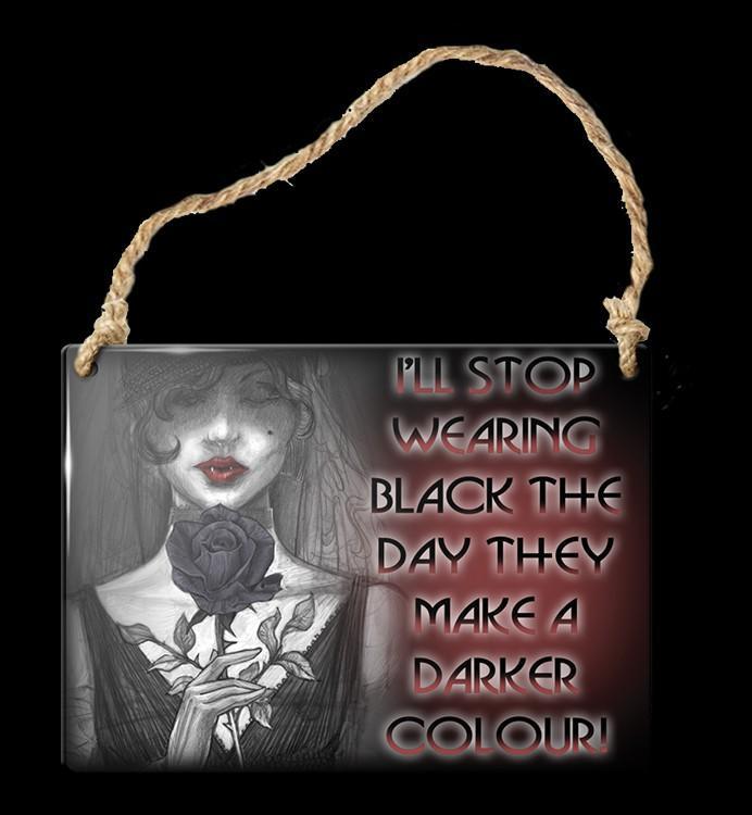 Alchemy Metal Sign small - I'll Stop Wearing Black